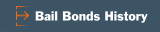 Bail Bonds History